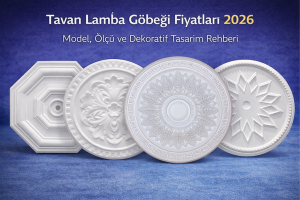 Read more about the article Tavan Lamba Göbeği Fiyatları 2026: Model, Ölçü ve Dekoratif Tasarıma Göre Seçim Rehberi