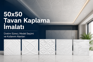 Read more about the article 50×50 Tavan Kaplama İmalatı Nasıl Yapılır? Üretim Süreci, Model Seçimi ve Kullanım Alanları