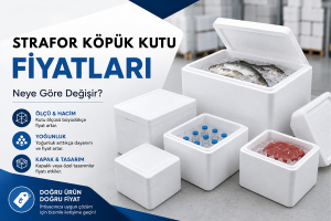 Read more about the article Strafor Köpük Kutu Fiyatları Neye Göre Değişir? Kullanım Alanına Göre Satın Alma Rehberi