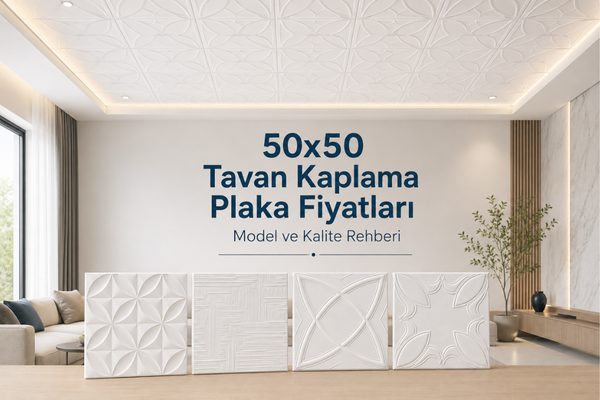 Read more about the article 50×50 Tavan Kaplama Plaka Fiyatları Neye Göre Değişir? Model, Kalite ve Uygulama Rehberi